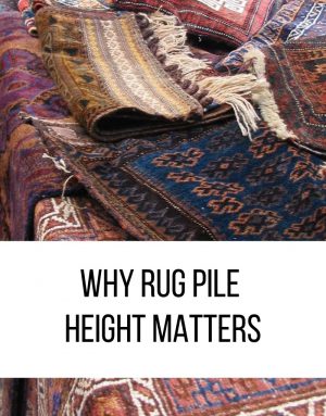 WHY RUG PILE HEIGHT MATTERS