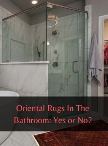 Oriental Rugs In The Bathroom_ Yes or No