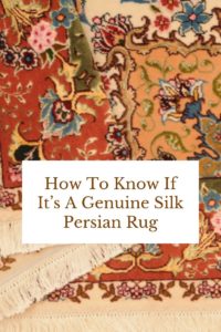 How To Know If It’s A Genuine Silk Persian Rug
